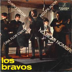 Los Bravos : No Sé Mi Nombre - Quiero Gritar - Una Flor Corte - Recopilacion